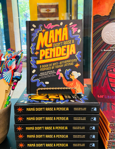 Mamá did't raise a Pendeja
