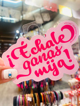 Load image into Gallery viewer, &quot;Echale ganas mija&quot; Sticker
